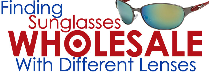 Finding Sunglasses Wholesale
