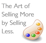 How to sell more by selling less